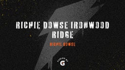 Richie Dowse Ironwood Ridge
