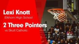 2 Three Pointers vs Skutt Catholic 