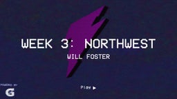Will Foster's highlights Week 3: Northwest 