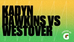Kadyn Dawkins vs Westover 