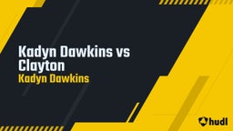 Kadyn Dawkins vs Clayton 