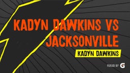 Kadyn Dawkins vs Jacksonville 