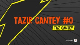 Tazir Cantey #0