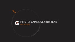 First 2 Games Senior Year