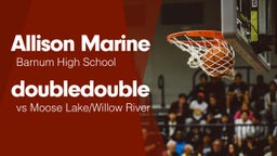 Double Double vs Moose Lake/Willow River 