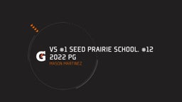 Vs #1 Seed Prairie School. #12 2022 pg