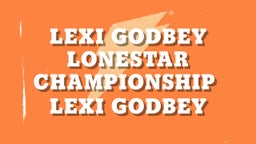 Lexi Godbey Lonestar Championship 