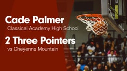 2 Three Pointers vs Cheyenne Mountain 
