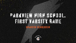 Chanson Henderson's highlights Parkview High School. First Varsity Game