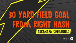 Abraham Delgadillo's highlights 30 yard field goal from right hash