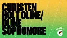 Christen Holt Oline/ Dline Sophomore 