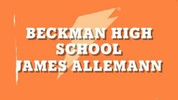 James Allemann's highlights Beckman High School