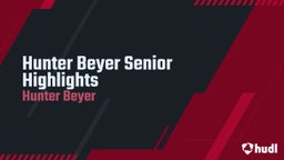 Hunter Beyer Senior Highlights 