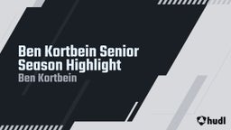 Ben Kortbein Senior Season Highlight 