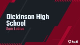 Sam Leblue's highlights Dickinson High School