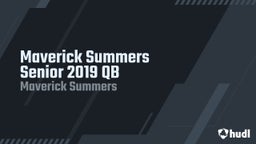 Maverick Summers Senior 2019 QB