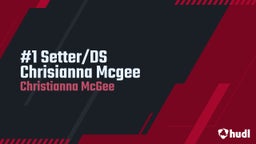 #1 Setter/DS Chrisianna Mcgee