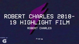Robert Charles 2018-19 Highlight Film