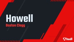 Boston Clegg's highlights Howell