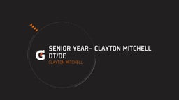 Senior Year- Clayton Mitchell DT/DE