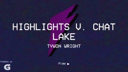 Tywon Wright's highlights Highlights v. Chat Lake