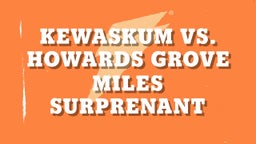 Miles Surprenant's highlights Kewaskum vs. Howards Grove