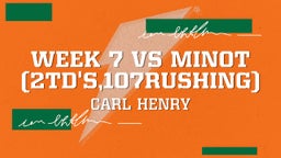 Week 7 vs Minot (2TD's,107Rushing)