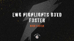 EWG highlights Boyd Foster