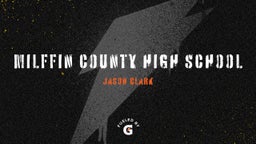 Jason Clark's highlights milffin county High School