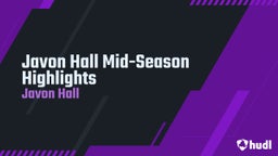 Javon Hall Mid-Season Highlights