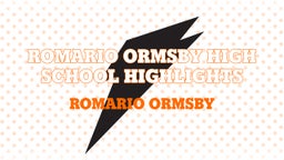 Romario Ormsby High School Highlights