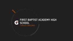 J'varius Christmas's highlights First Baptist Academy High School