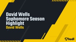 David Wells Sophomore Season Highlight