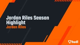 Jordan Riles Season Highlight 