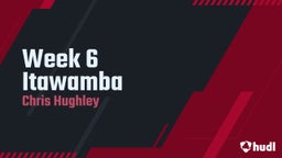 Chris Hughley's highlights Week 6 Itawamba