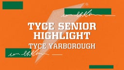 Tyce Senior Highlight