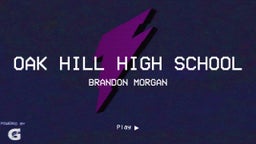 Brandon Morgan's highlights Oak Hill High School