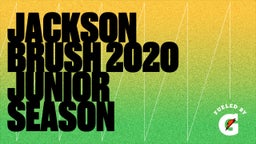 Jackson Brush 2020 Junior Season