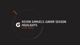 Kevon Samuels Junior season Highlights