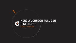 Kensly Johnson Full Szn Highlights