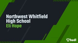 Eli Hope's highlights Northwest Whitfield High School