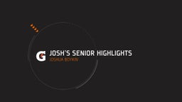 Josh’s Senior Highlights 