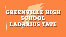 Ladarius Tate's highlights Greenville High School
