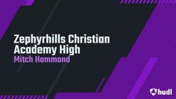 Mitch Hammond's highlights Zephyrhills Christian Academy High