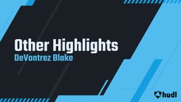 Devontrez Blake's highlights Other Highlights