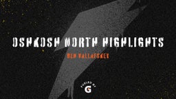 Ben Vallafskey's highlights Oshkosh North highlights