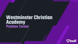 Preston Turner's highlights Westminster Christian Academy
