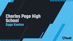 Gage Keaton's highlights Charles Page High School