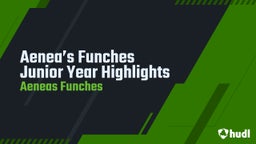 Aenea’s Funches Junior Year Highlights