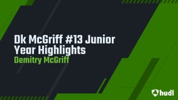 Dk McGriff #13 Junior Year Highlights 